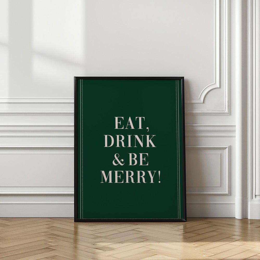 Eat,Drink And Be Merry Poster - Corkframes.com