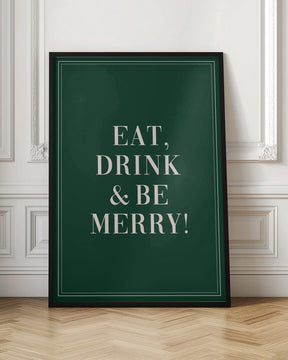 Eat,Drink And Be Merry Poster - Corkframes.com