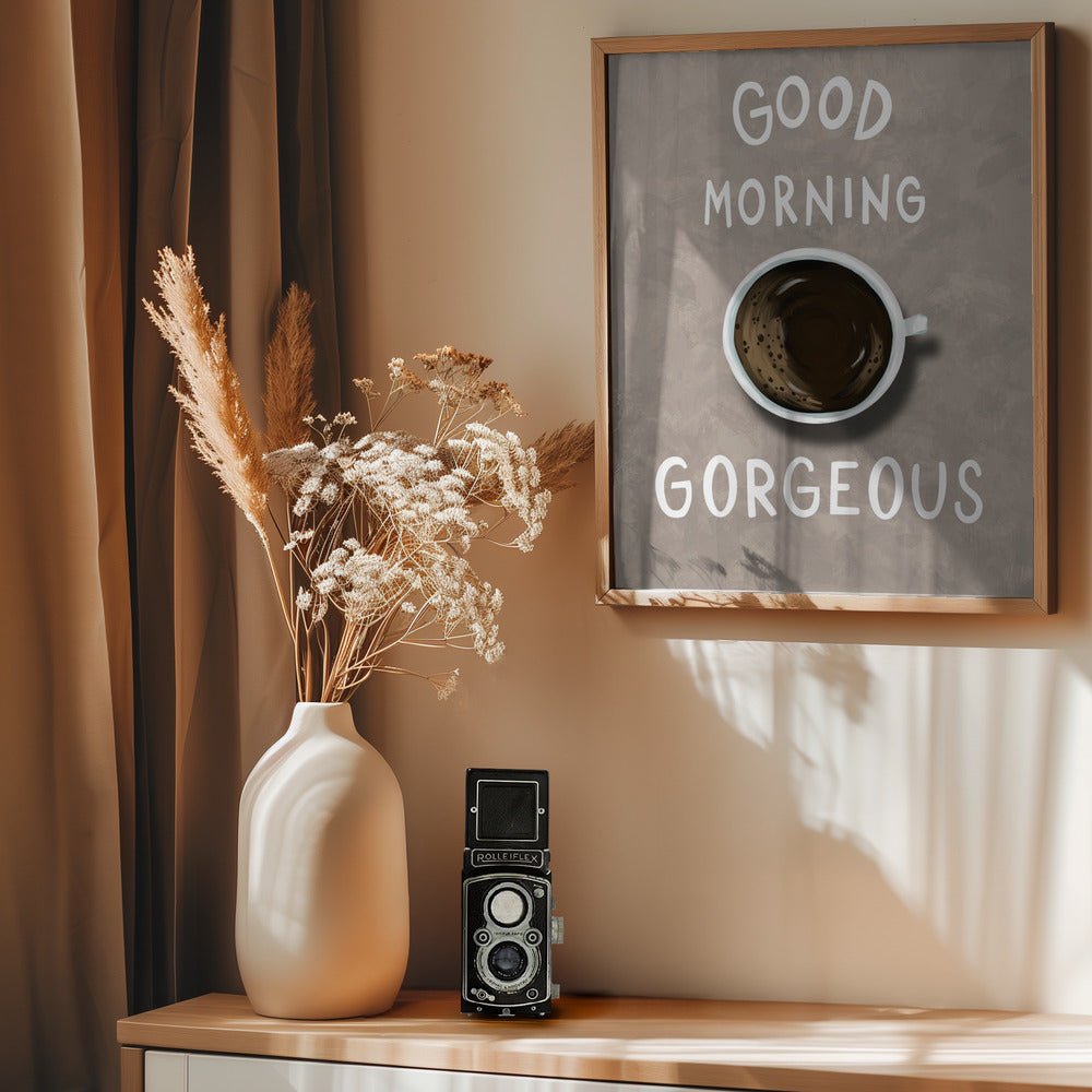 Good Morning Gorgeous Coffee Poster - Corkframes.com