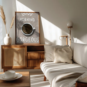 Good Morning Gorgeous Coffee Poster - Corkframes.com