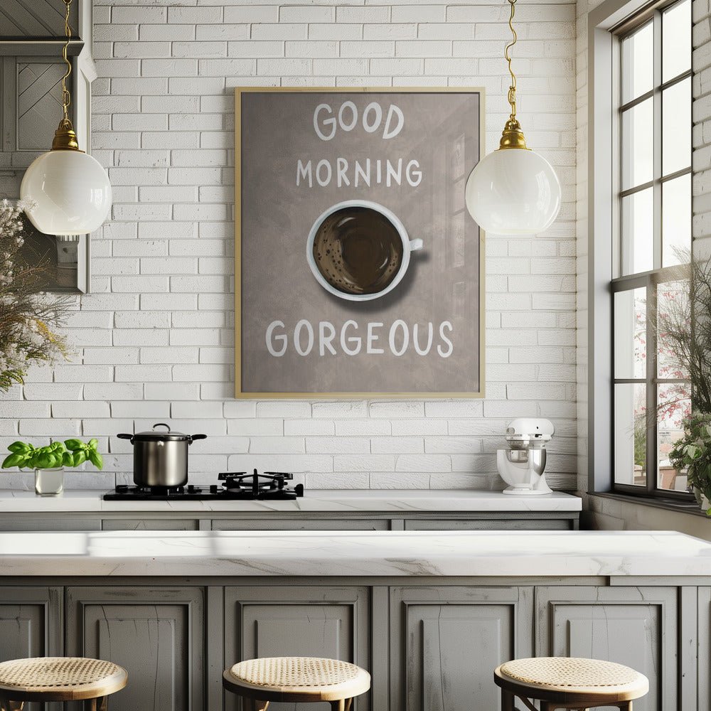 Good Morning Gorgeous Coffee Poster - Corkframes.com