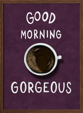 Good Morning Gorgeous Poster (Purple) - Corkframes.com