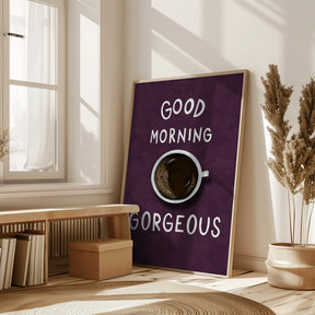 Good Morning Gorgeous Poster (Purple) - Corkframes.com