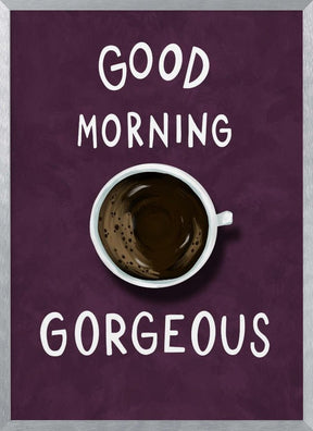 Good Morning Gorgeous Poster (Purple) - Corkframes.com