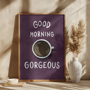 Good Morning Gorgeous Poster (Purple) - Corkframes.com