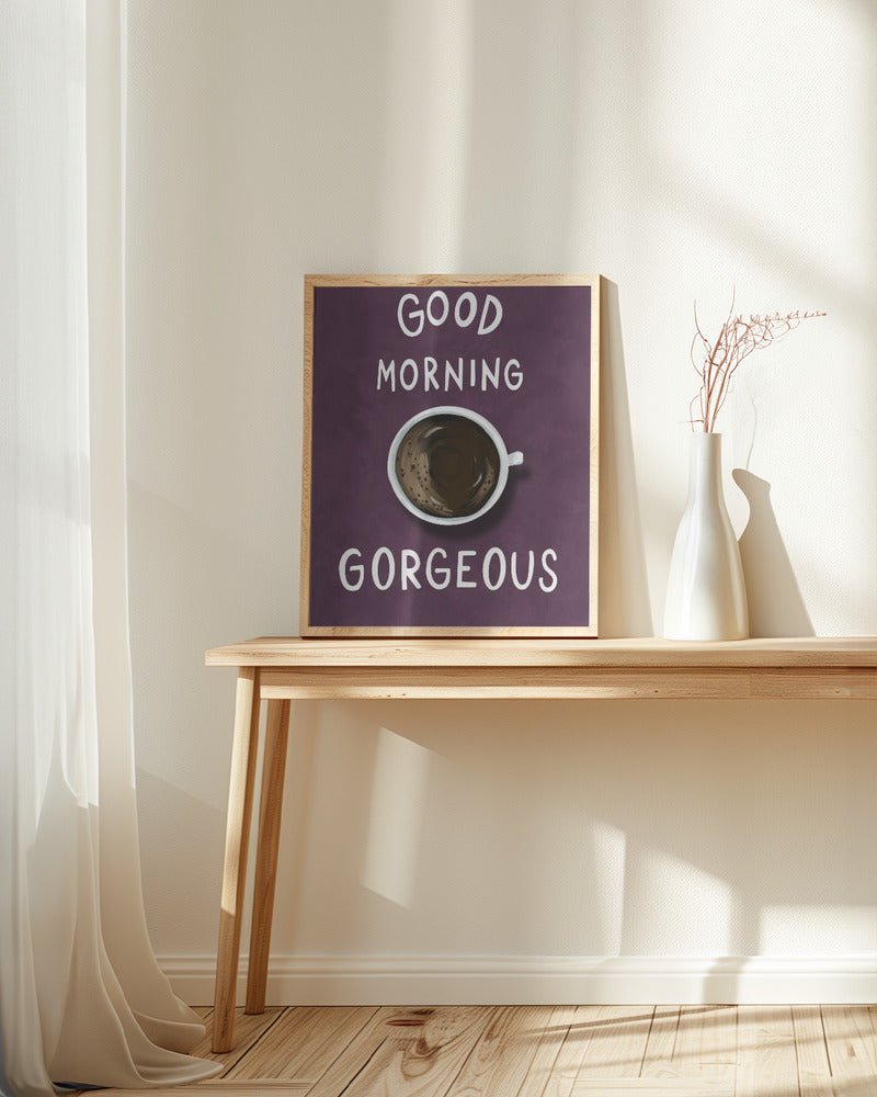 Good Morning Gorgeous Poster (Purple) - Corkframes.com