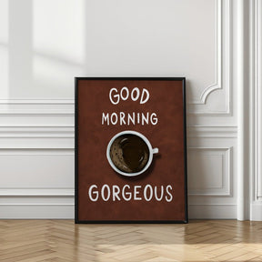 Good Morning Gorgeous Poster (Red) - Corkframes.com