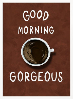 Good Morning Gorgeous Poster (Red) - Corkframes.com