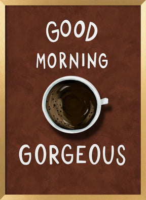 Good Morning Gorgeous Poster (Red) - Corkframes.com