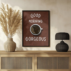 Good Morning Gorgeous Poster (Red) - Corkframes.com