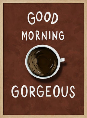 Good Morning Gorgeous Poster (Red) - Corkframes.com