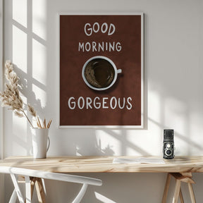 Good Morning Gorgeous Poster (Red) - Corkframes.com