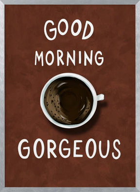 Good Morning Gorgeous Poster (Red) - Corkframes.com