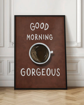 Good Morning Gorgeous Poster (Red) - Corkframes.com