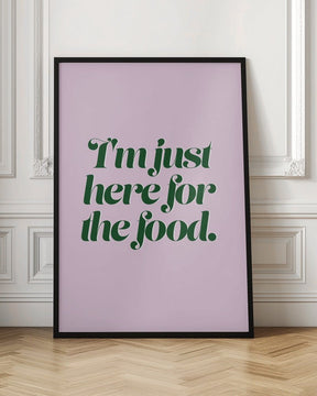 Here For The Food Poster - Corkframes.com