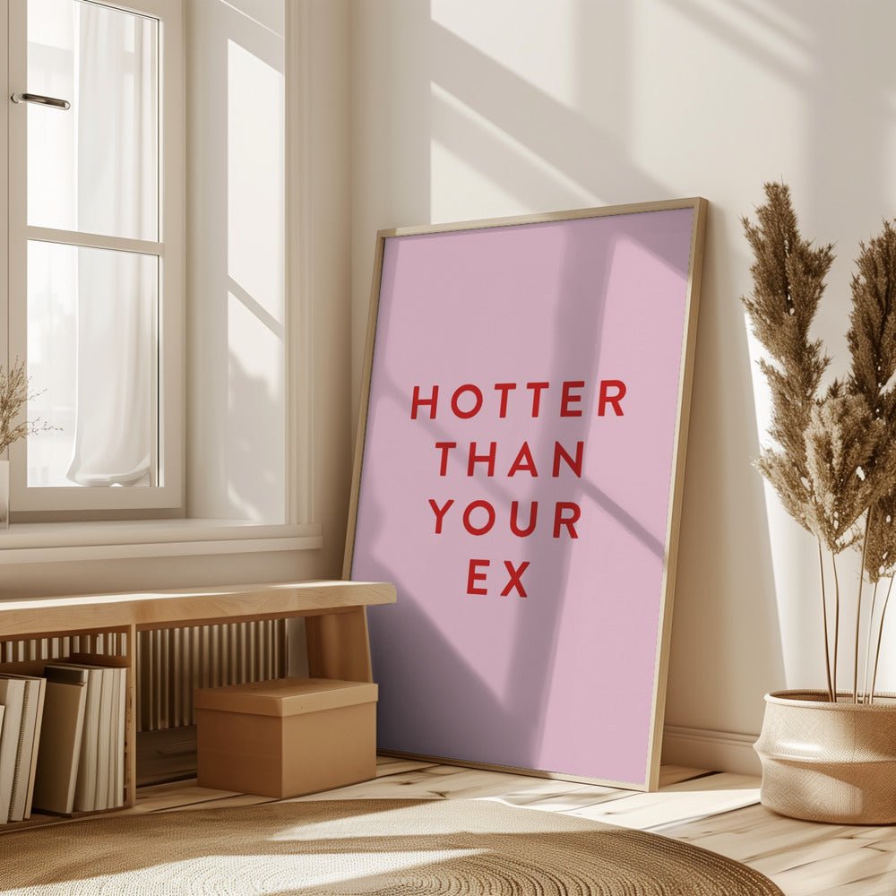 Hotter Than Your Ex Poster - Corkframes.com