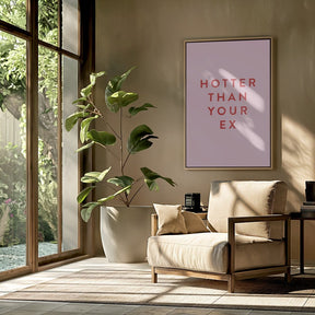 Hotter Than Your Ex Poster - Corkframes.com