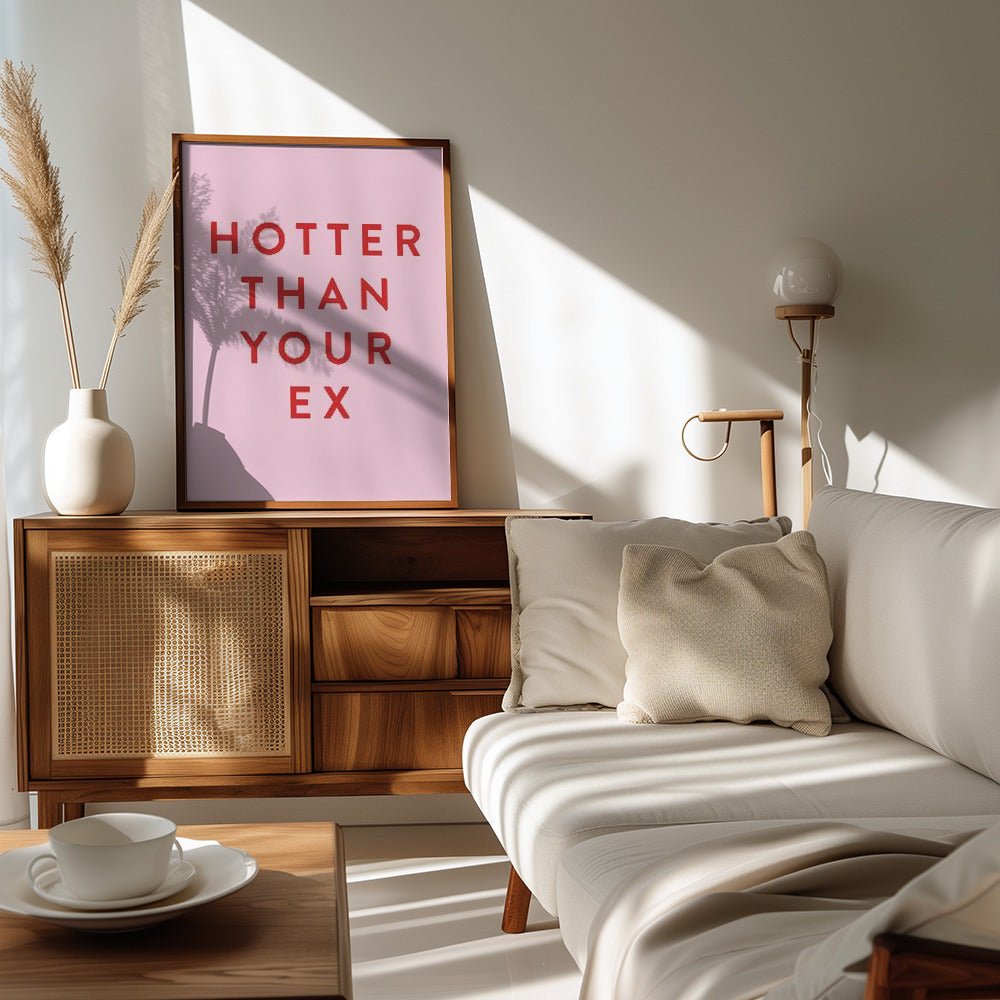 Hotter Than Your Ex Poster - Corkframes.com