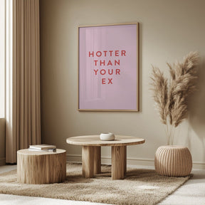 Hotter Than Your Ex Poster - Corkframes.com