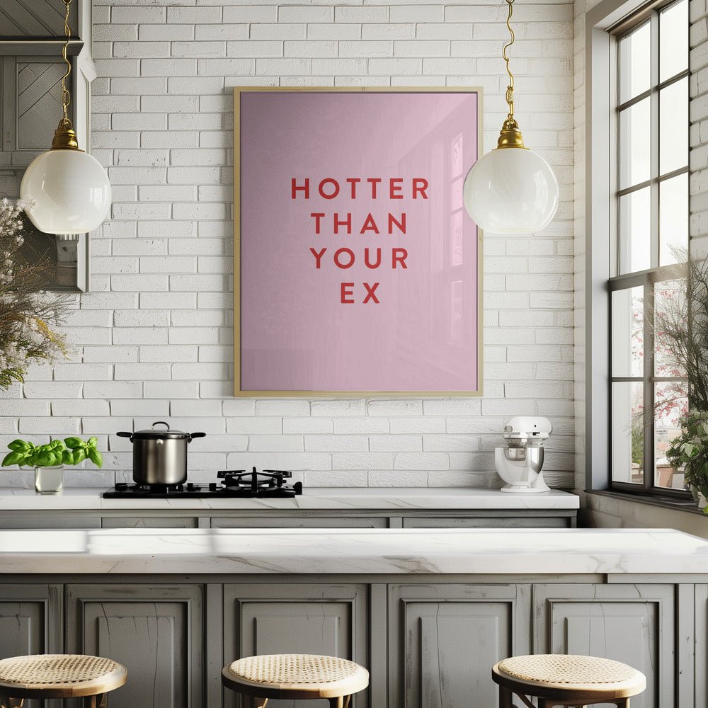 Hotter Than Your Ex Poster - Corkframes.com