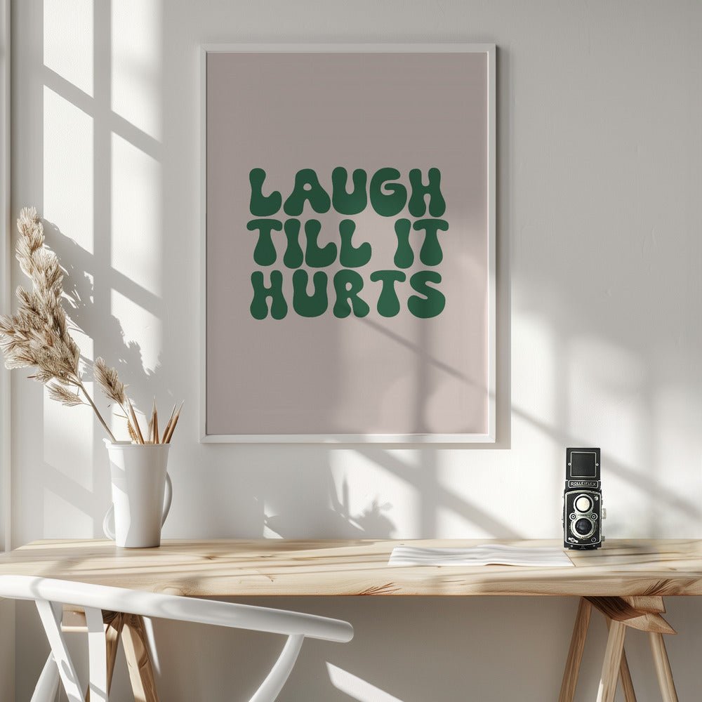 Laugh Till It Hurts Poster - Corkframes.com