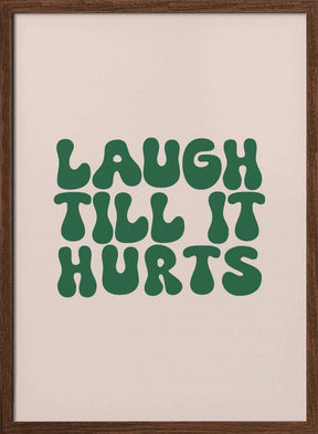 Laugh Till It Hurts Poster - Corkframes.com