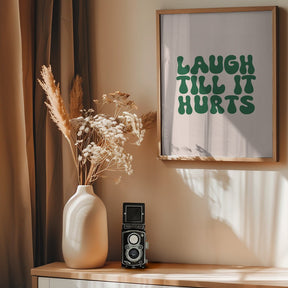 Laugh Till It Hurts Poster - Corkframes.com