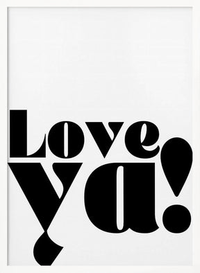 Love Ya Poster - Corkframes.com