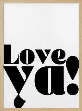 Love Ya Poster - Corkframes.com