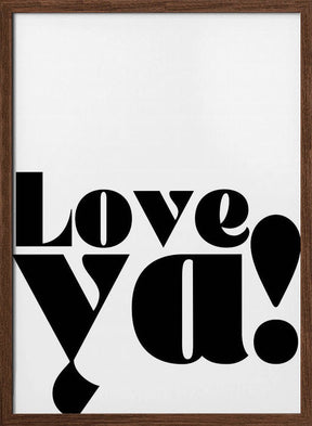 Love Ya Poster - Corkframes.com