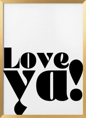 Love Ya Poster - Corkframes.com