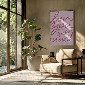 Love You So Much Poster - Corkframes.com