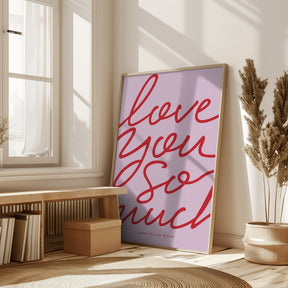 Love You So Much Poster - Corkframes.com