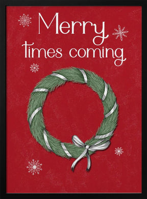 Merry Times Coming Poster - Corkframes.com