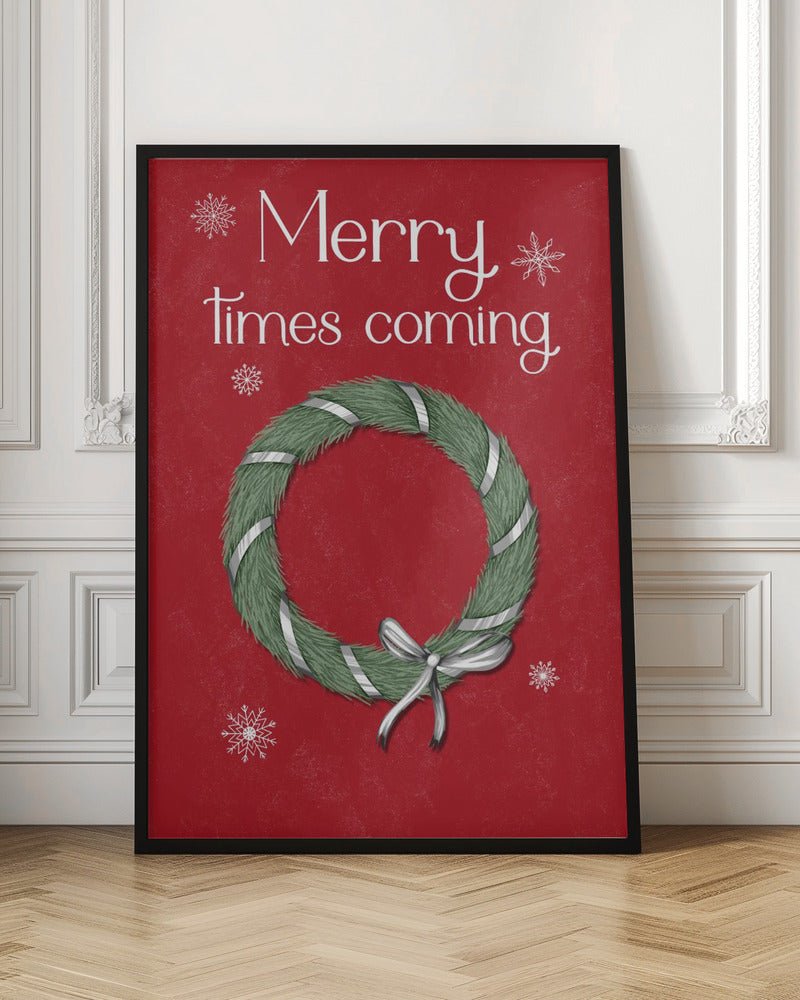 Merry Times Coming Poster - Corkframes.com