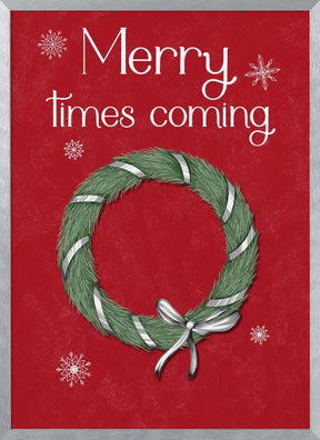 Merry Times Coming Poster - Corkframes.com