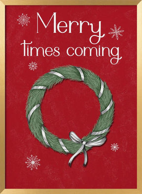 Merry Times Coming Poster - Corkframes.com