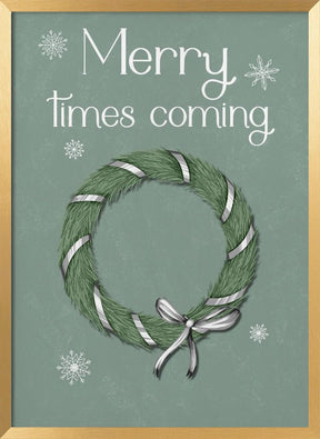 Merry Times Coming Poster (Green) - Corkframes.com