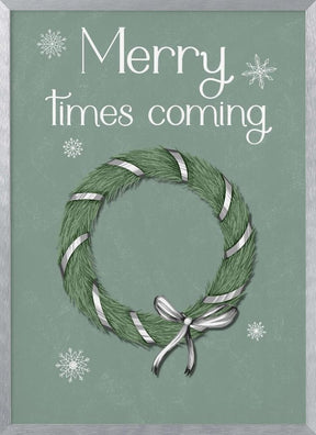 Merry Times Coming Poster (Green) - Corkframes.com