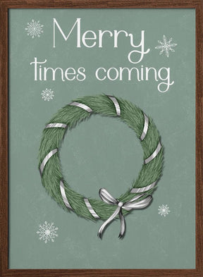 Merry Times Coming Poster (Green) - Corkframes.com