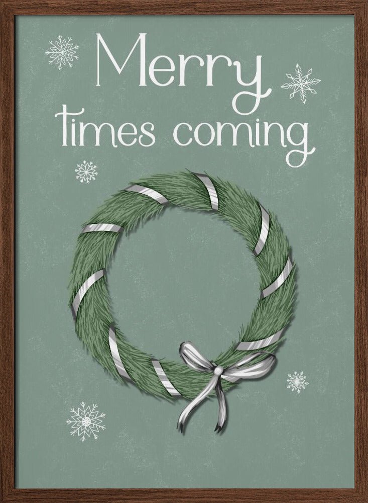 Merry Times Coming Poster (Green) - Corkframes.com