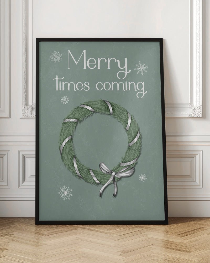 Merry Times Coming Poster (Green) - Corkframes.com