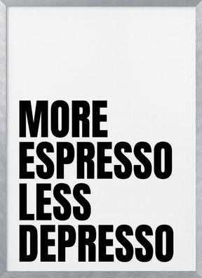 More Espresso Less Depresso Poster - Corkframes.com