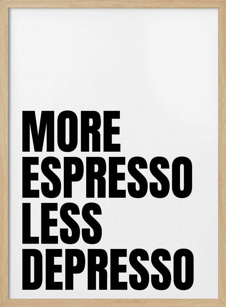 More Espresso Less Depresso Poster - Corkframes.com