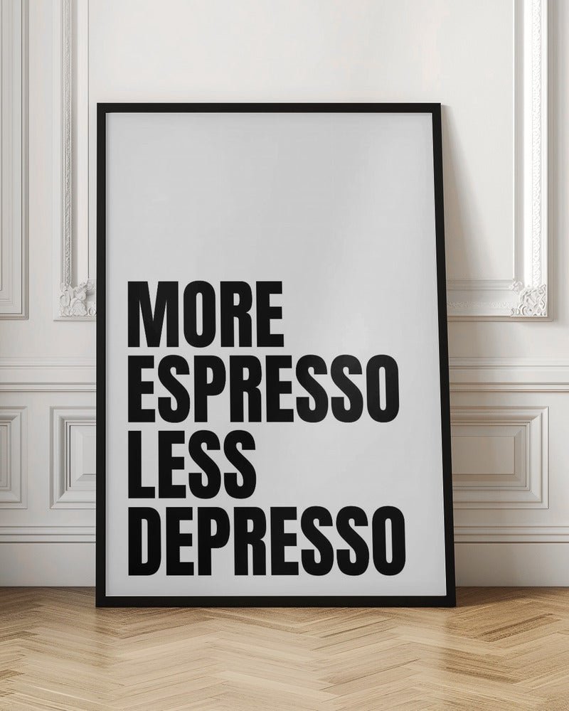 More Espresso Less Depresso Poster - Corkframes.com