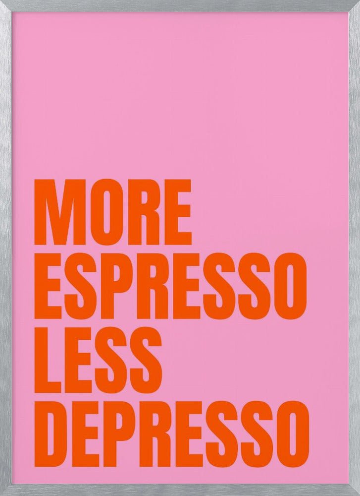 More Espresso Less Depresso Poster (pink) - Corkframes.com