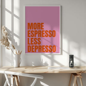 More Espresso Less Depresso Poster (pink) - Corkframes.com