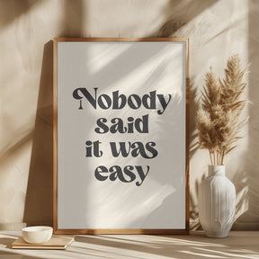 Nobody Said It Was Easy Poster - Corkframes.com