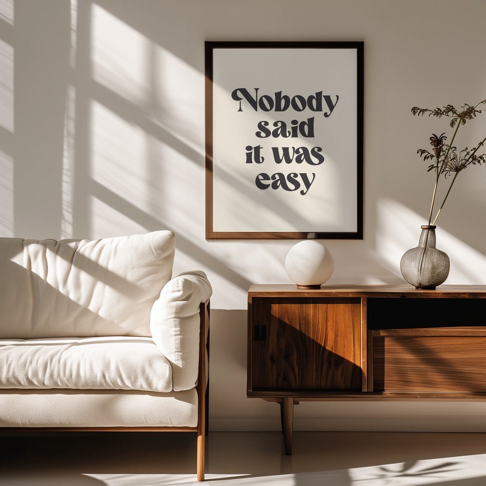 Nobody Said It Was Easy Poster - Corkframes.com