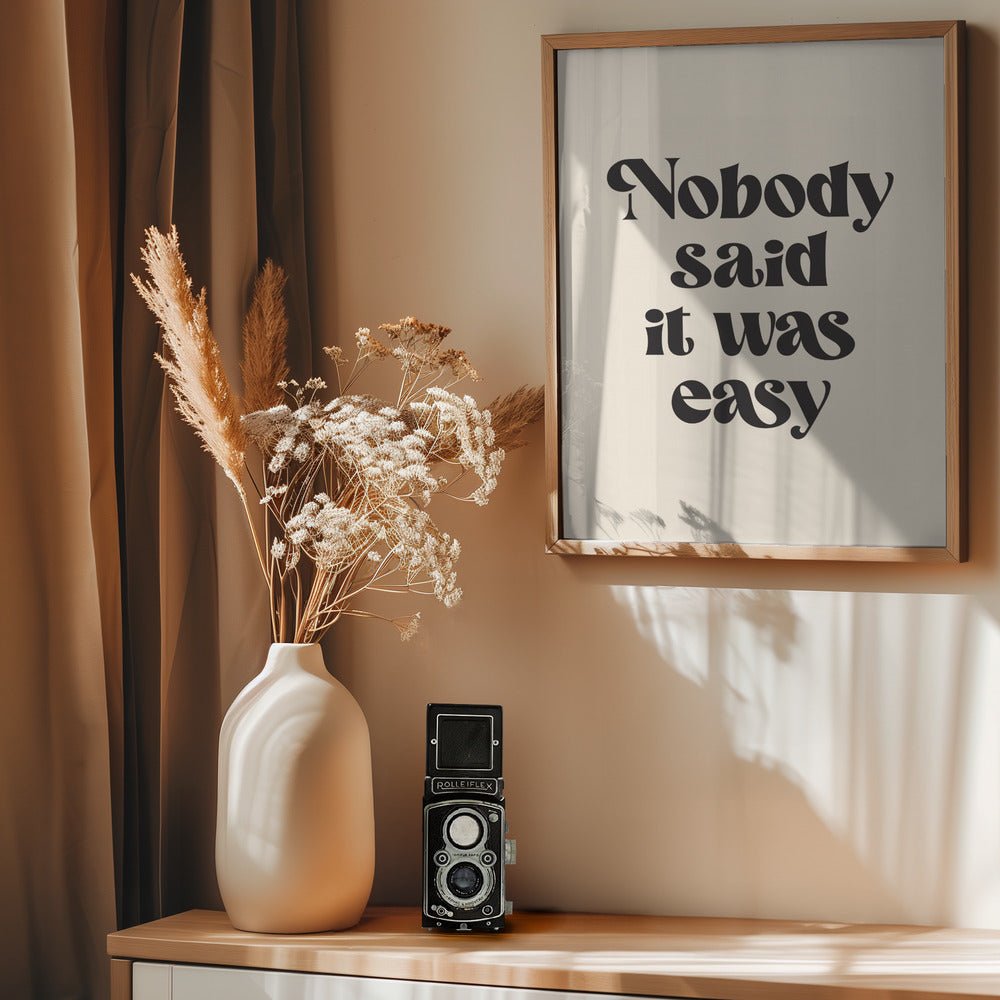 Nobody Said It Was Easy Poster - Corkframes.com